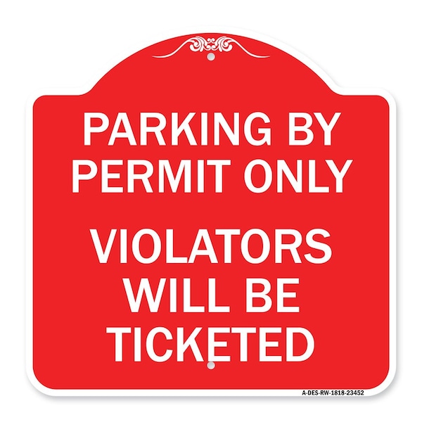 Parking by Permit Violators Will Ticketed, Red & White Aluminum Sign, 18" x 18", RW-1818-23452